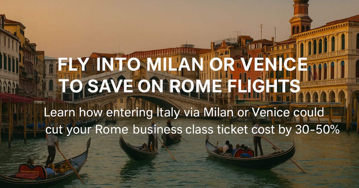 Rome city image in background with text over fly into Milan or Venice to save on Rome Flights - Learn how entering Italy via Milan or Venice could cut your Rome business class tickets cost by 30-50%